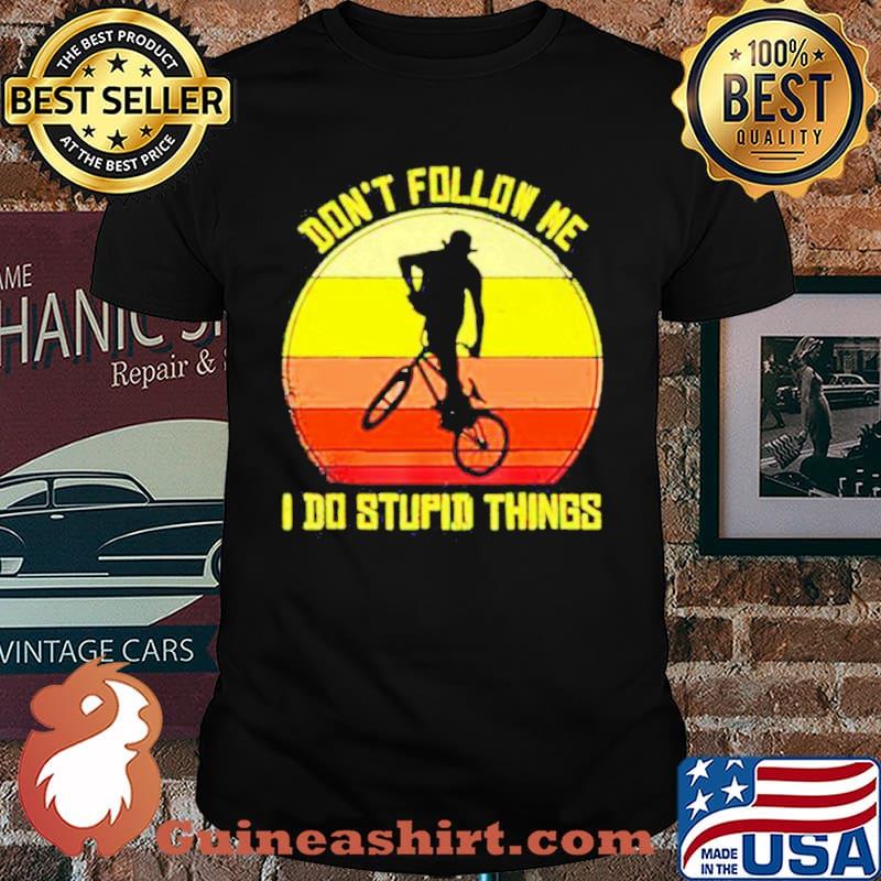 Vintage don’t follow me I do stupid things shirt