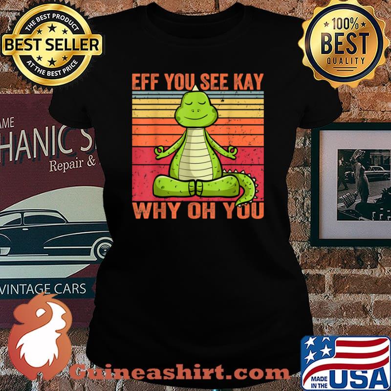 Vintage EFF You See Kay Why Oh You Dinosaur Yoga Shirt Laides tee