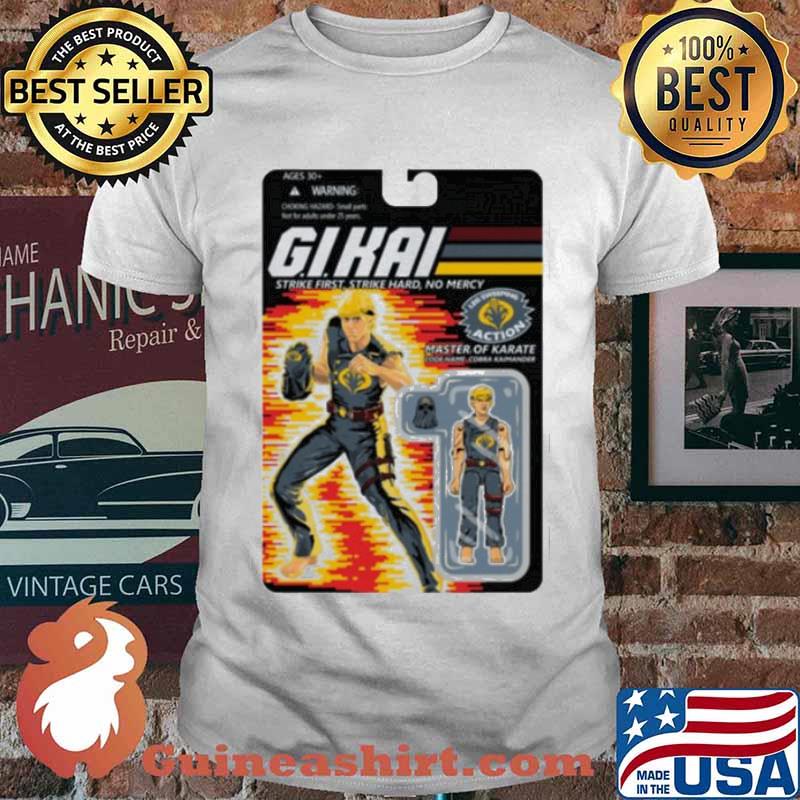 Warning Gi Kai Strike first strike hard no mercy master of Karate shirt