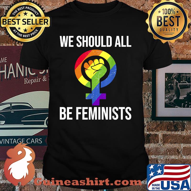 We Should All Be WWRBGD T-Shirt