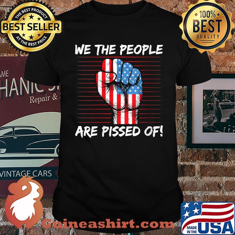 We The People Are Pissed Off Freedom Constitution T-Shirt