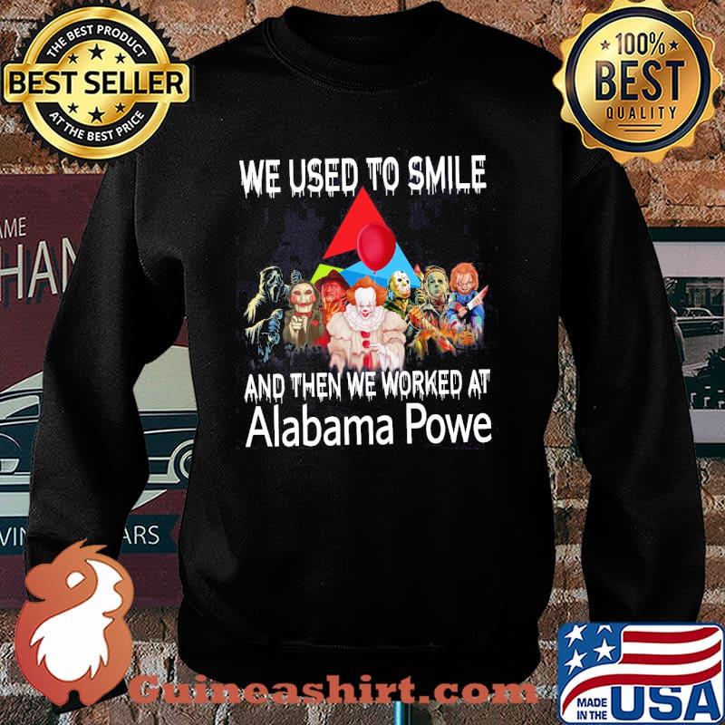 We used to smile and then we worked at Alabama Powe horror movie halloween s Sweater