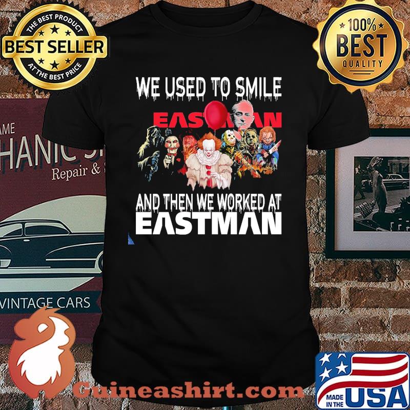 We Used To Smile And Then We Worked At Eastman Shirt