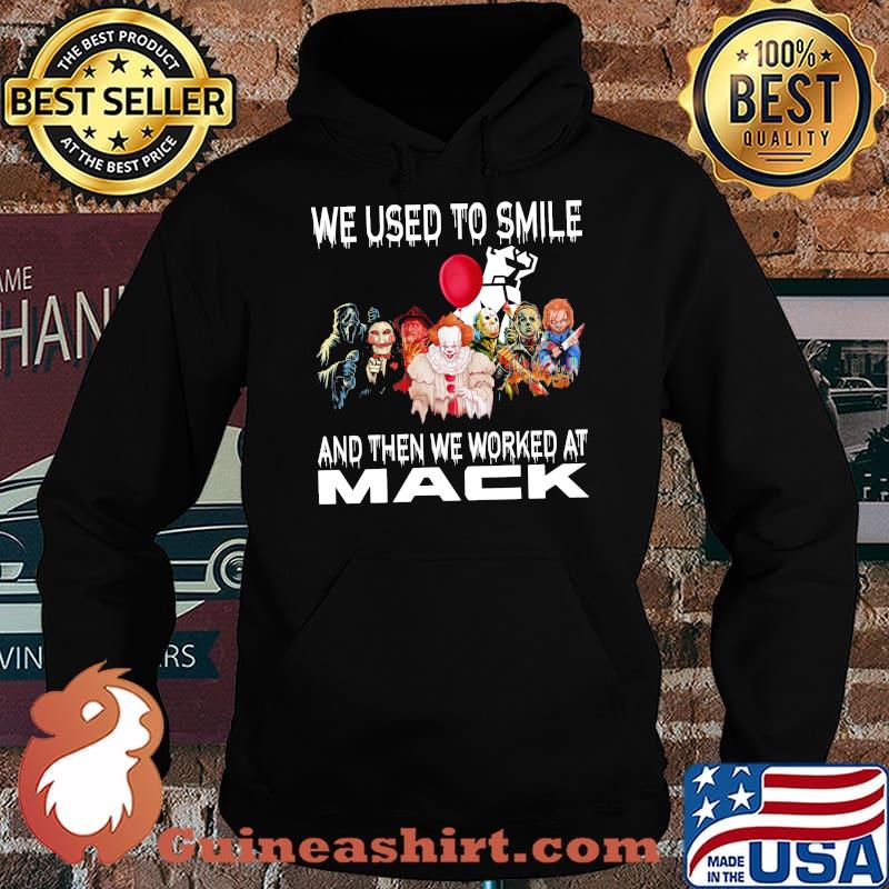 We used to smile and then we worked at Mack horror movie halloween s Hoodie
