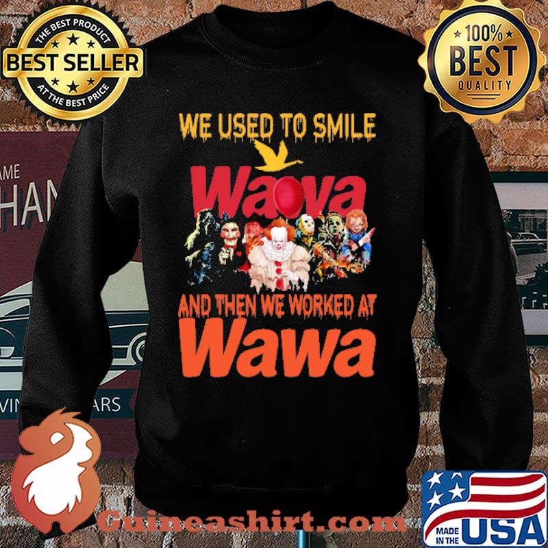 We used to smile and then we worked at Wawa horror movie halloween s Sweater