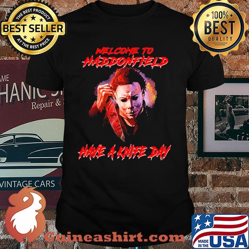 Welcome to haddonfield Have a knife day shirt