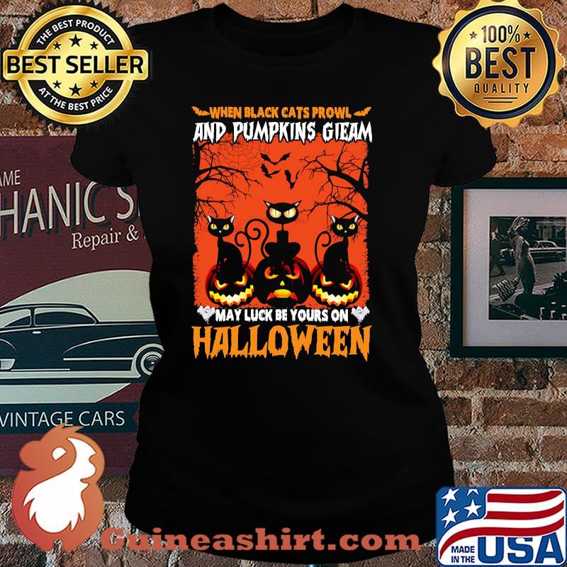 When black cats prowl and pumpkins gieam may luck be yours on halloween s Laides tee