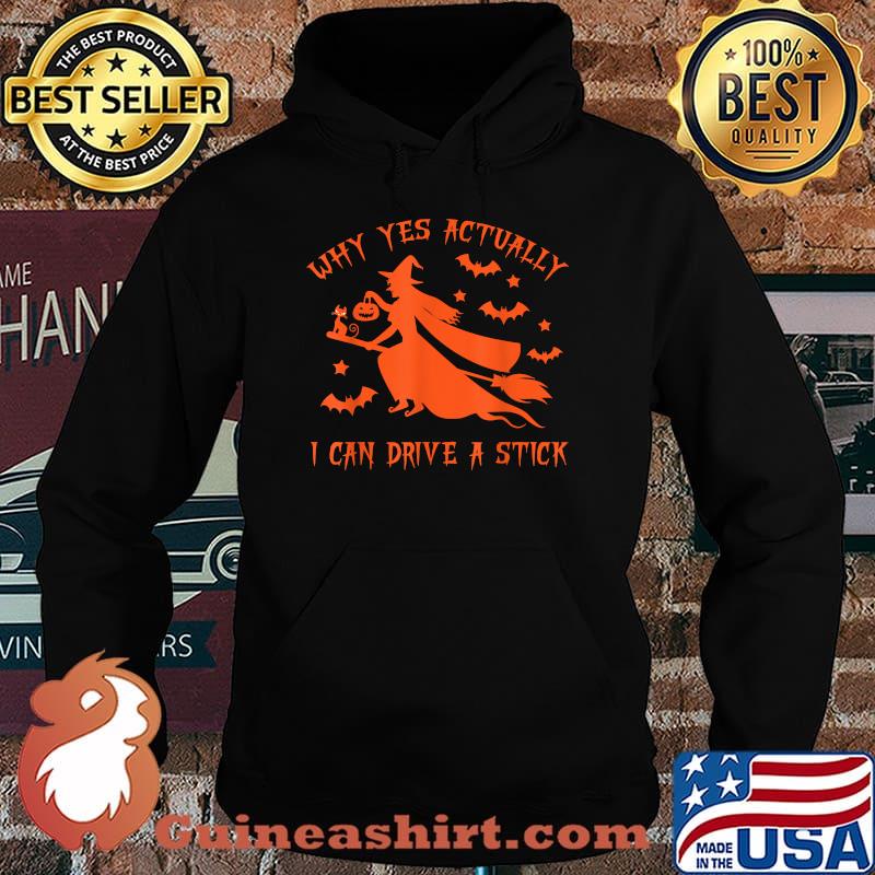 Why Yes Actually I Can Drive a Stick Funny Halloween Witch T-Shirt Hoodie
