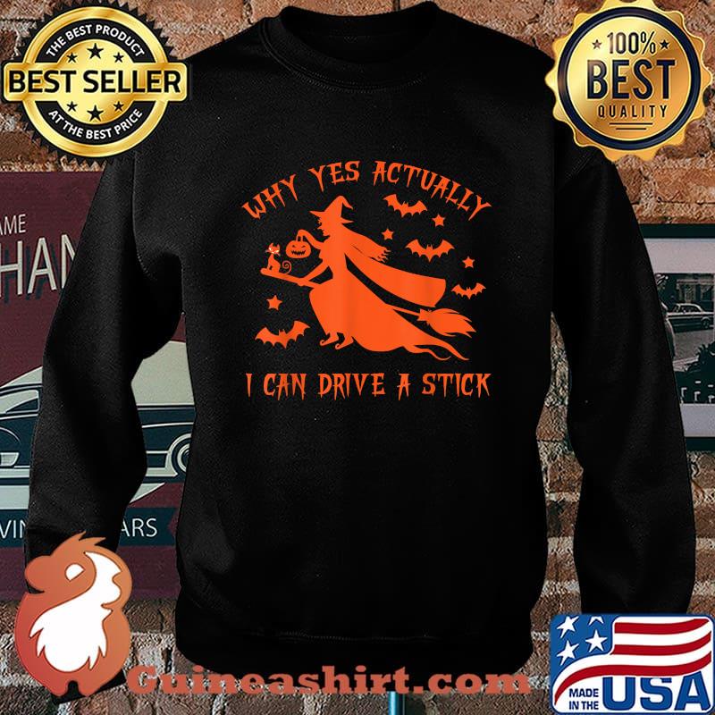 Why Yes Actually I Can Drive a Stick Funny Halloween Witch T-Shirt Sweater
