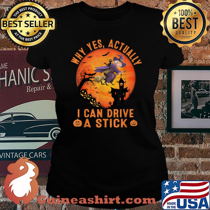 Why Yes Actually I Can Drive A Stick Witch Blood Moon halloween Shirt Laides tee