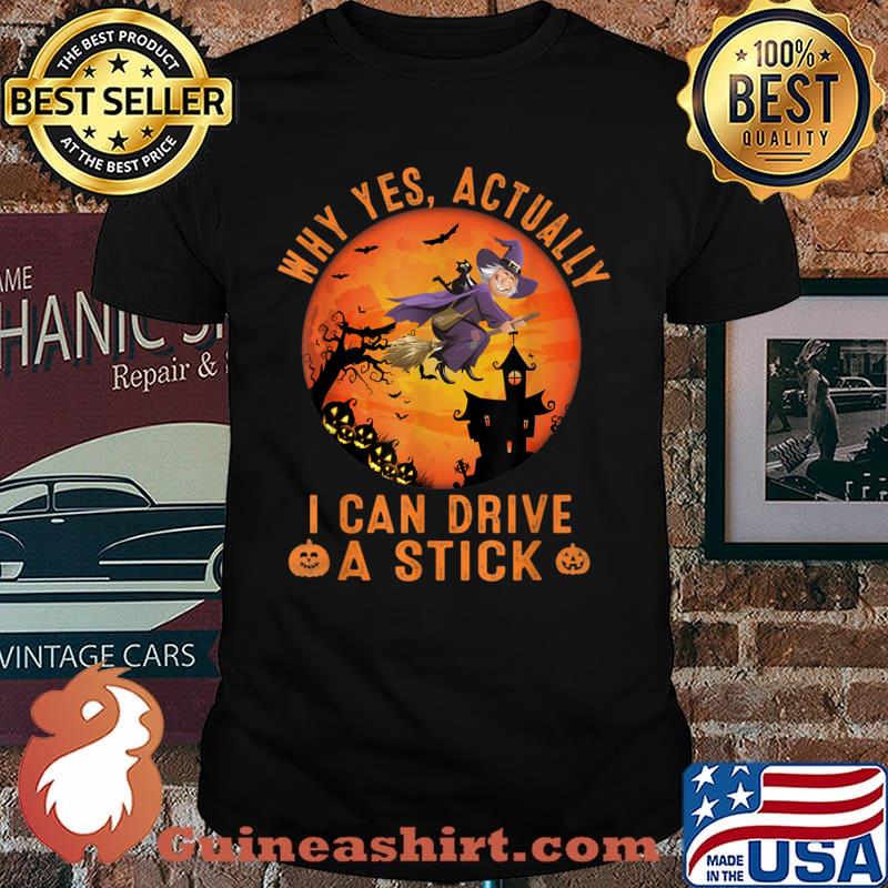 Why Yes Actually I Can Drive A Stick Witch Blood Moon halloween Shirt