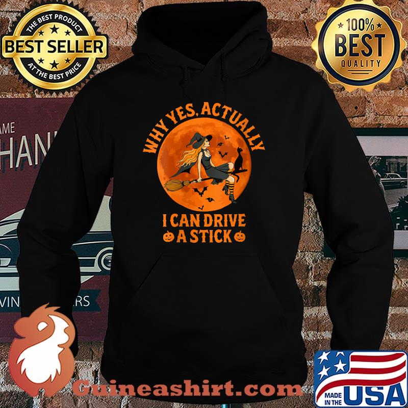 Why Yes Actually I Can Drive A Stick Witch Blood Moon T-Shirt Hoodie