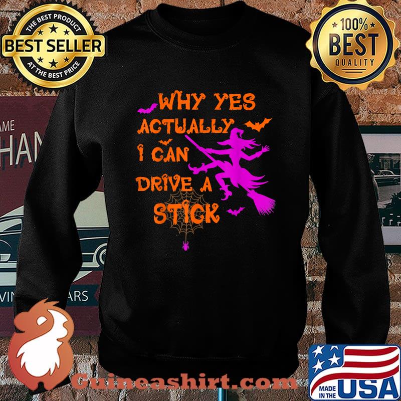 Why Yes Actually I Can Drive A Stick Witch Halloween T-Shirt Sweater