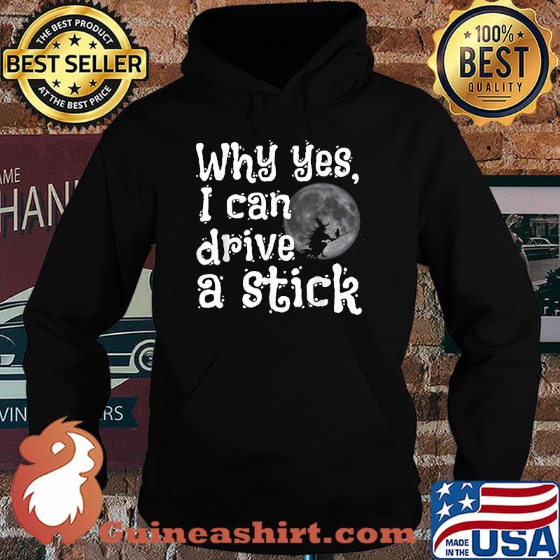 Why Yes I Can Drive A Stick witch Moon Halloween T-Shirt Hoodie