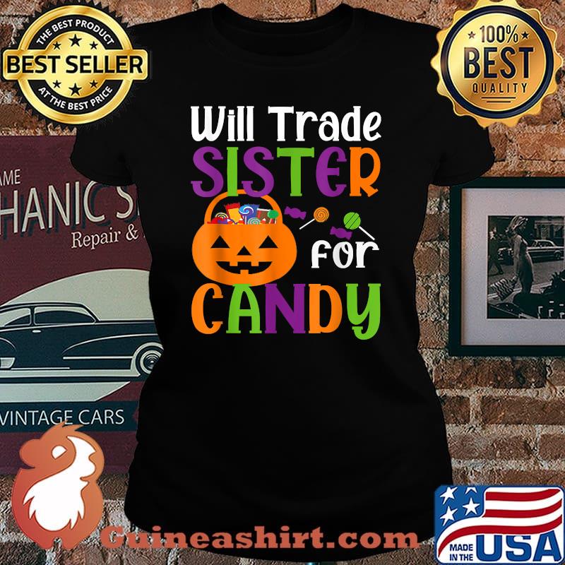 Will Trade Sister For Candy Kids Toddler Halloween T-Shirt Laides tee