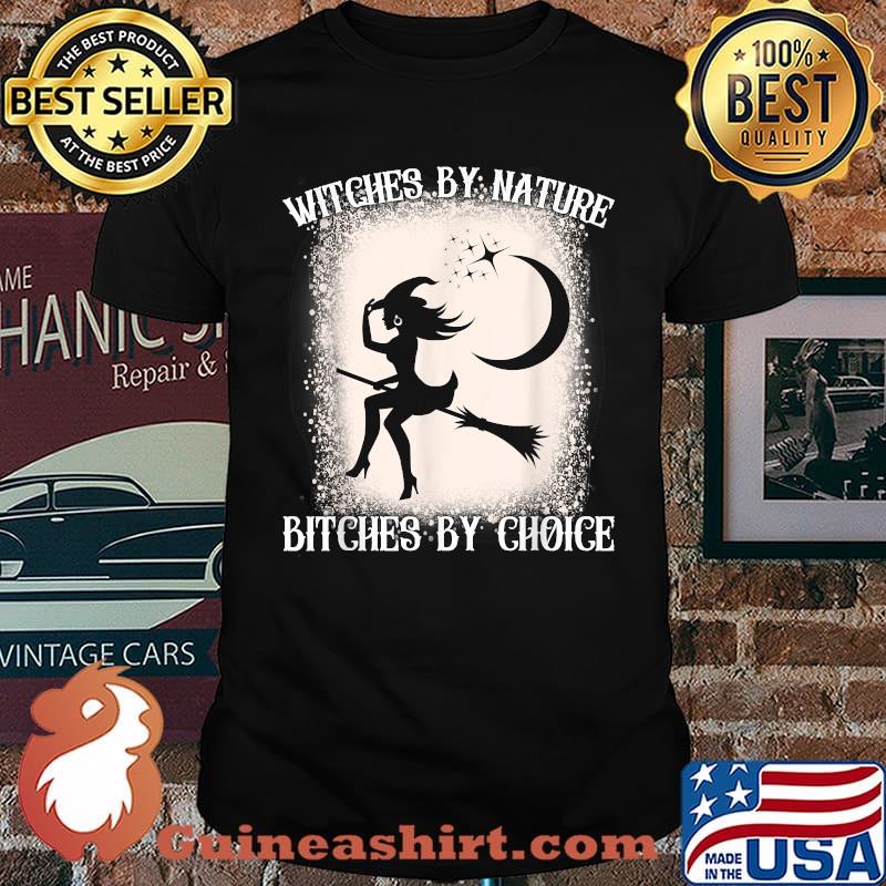 Witch By Nature Bitch By Choice Halloween T-Shirt