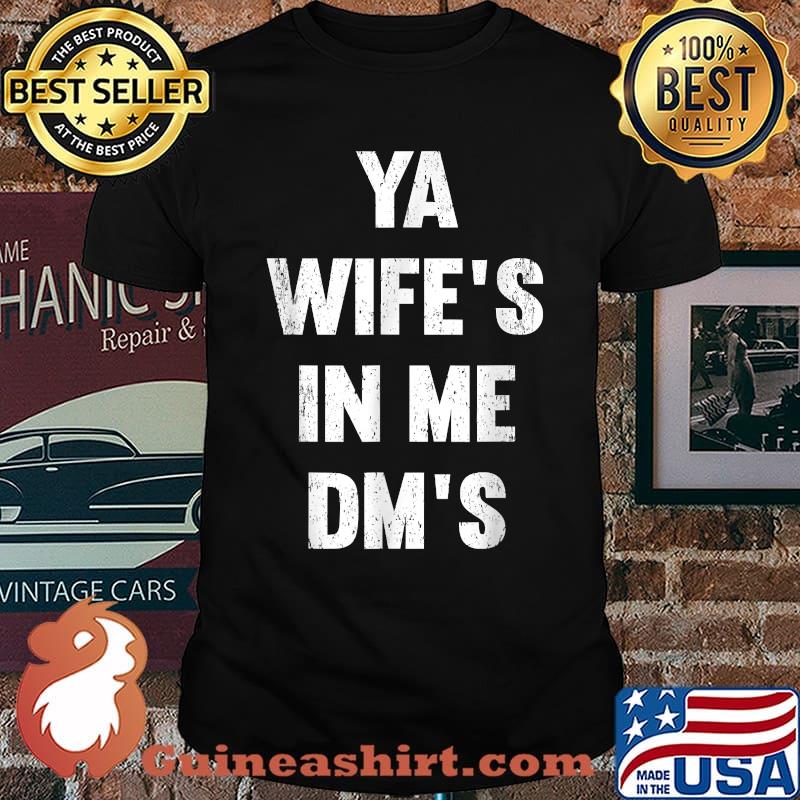 Ya Wife's In Me DM's Shocker Dad-A-Base Dad Jokes T-Shirt