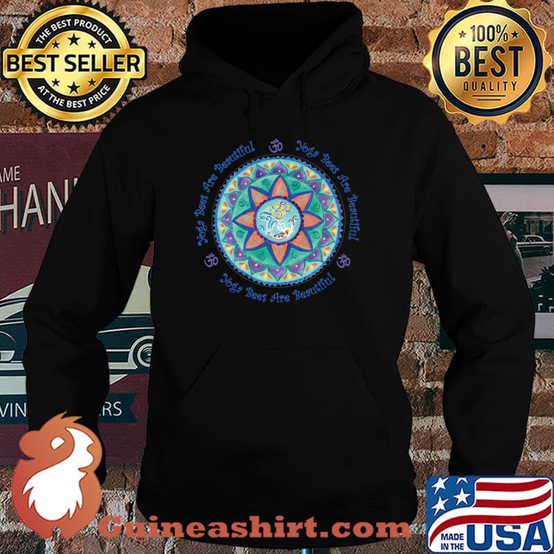 Yoga Bees Are Beautiful T-Shirt Hoodie