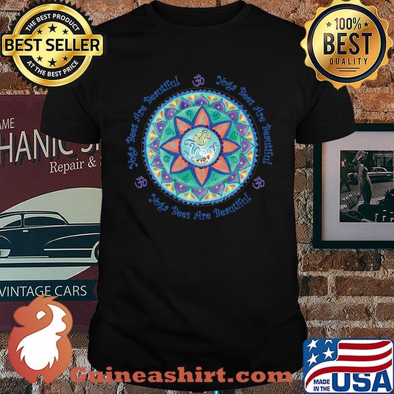 Yoga Bees Are Beautiful T-Shirt
