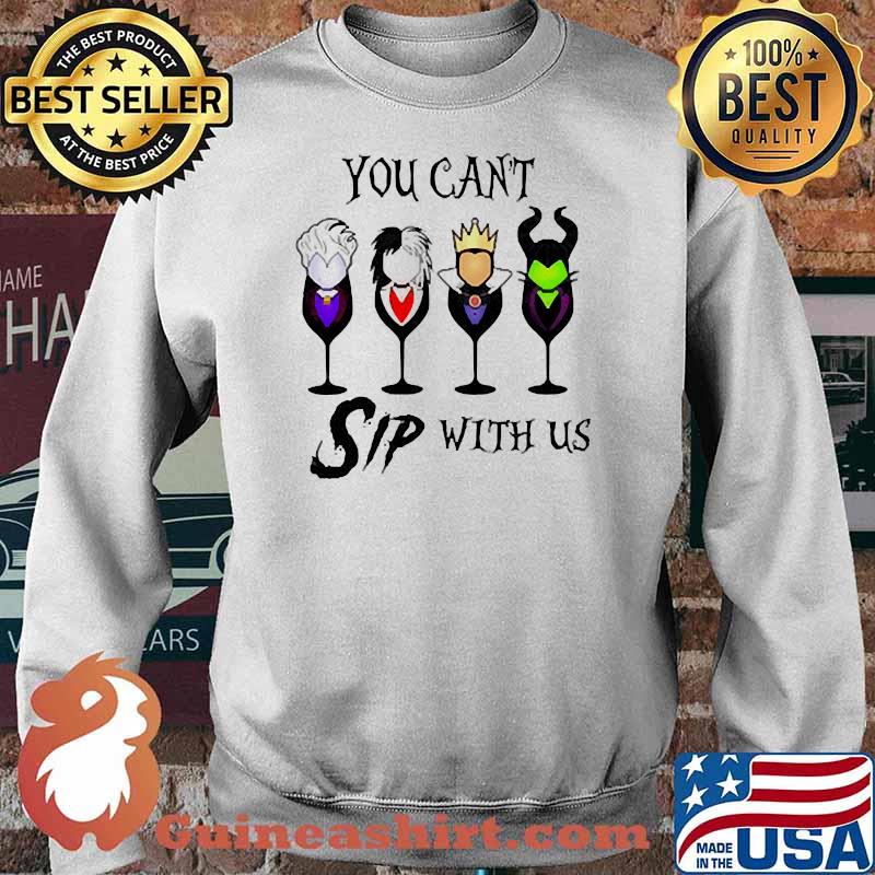 You can't sip with us wine villain s Sweater