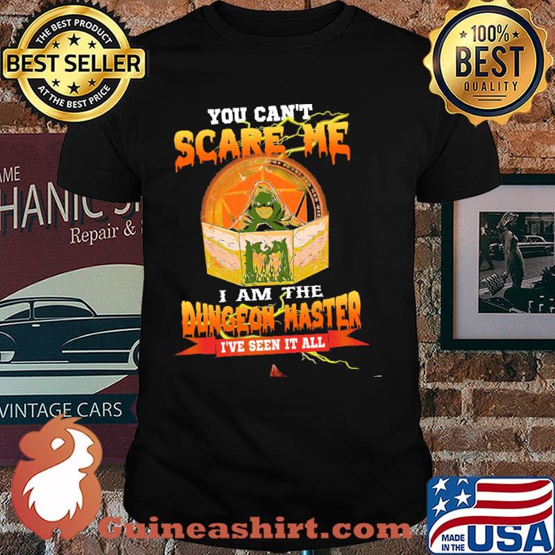 You cant scare me i am the dungeon master ive seen it all witch satan shirt
