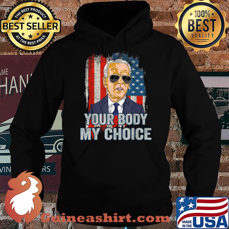 Your Body My Choice President Joe Biden USA Flag Shirt Hoodie