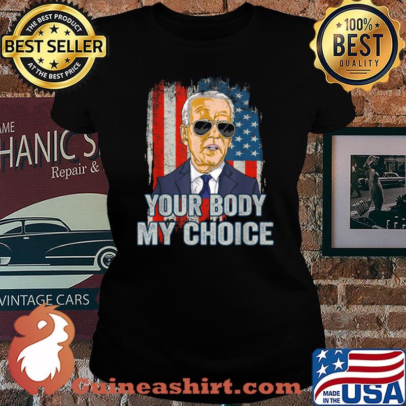 Your Body My Choice President Joe Biden USA Flag Shirt Laides tee