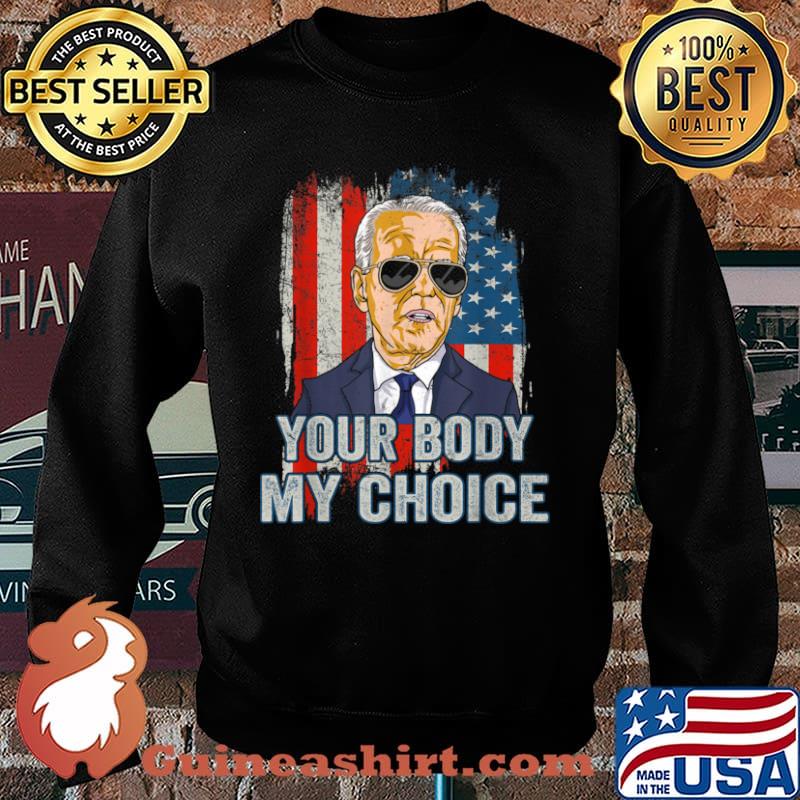 Your Body My Choice President Joe Biden USA Flag Shirt Sweater