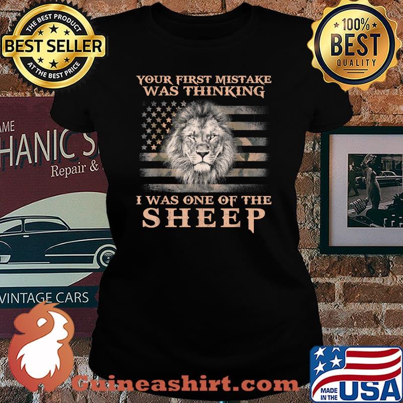Your First Mistake Was Thinking I Was One Of The Sheep Lion American Flag T-Shirt Laides tee