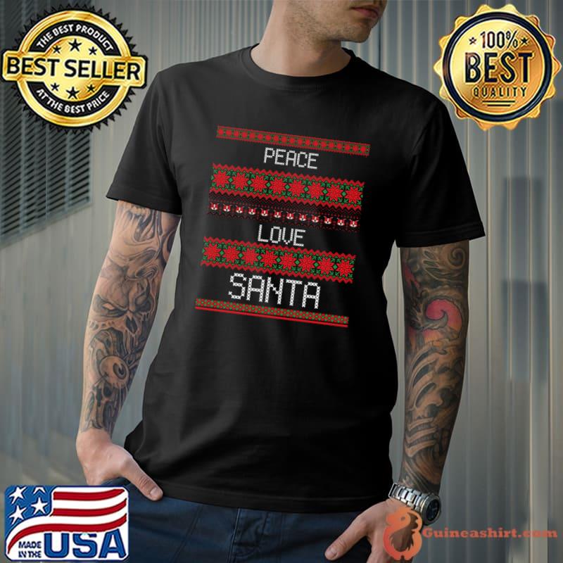 2021 Ugly Sweater Peace Love Santa Merry Christmas Party T-shirt