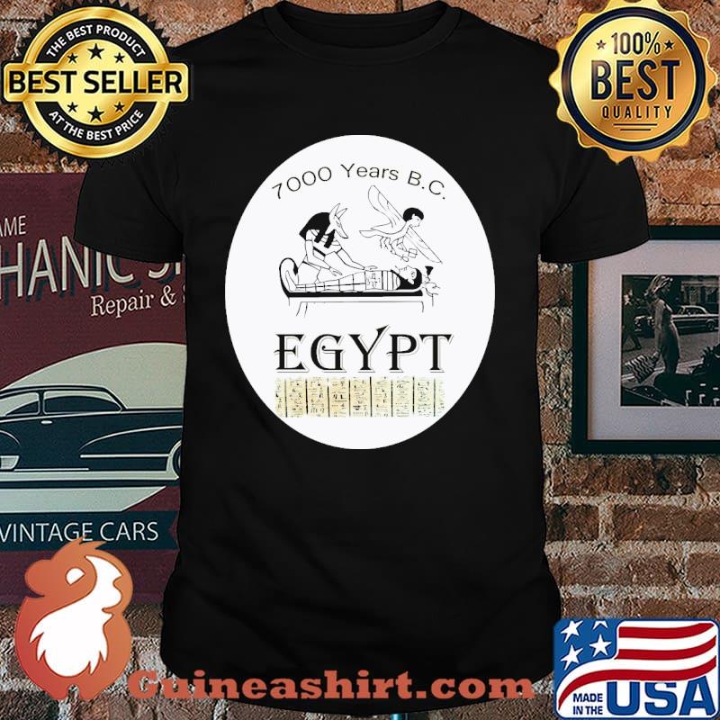 7000 years B.C Ancient Egypt shirt