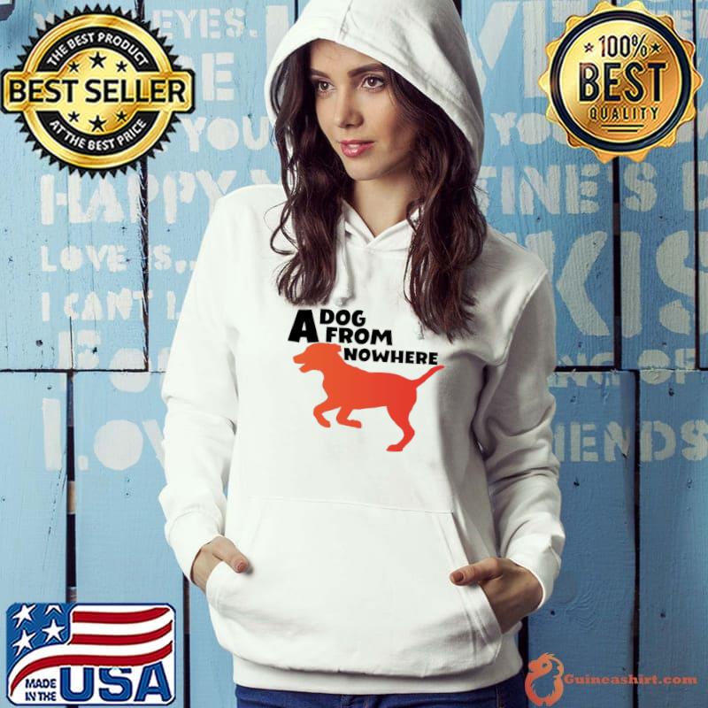 A DOG FROM NOWHERE T-Shirt