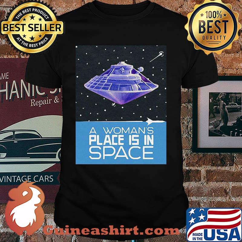 A Woman’s Place Is In Space Women Astronauts Moon Travel shirt