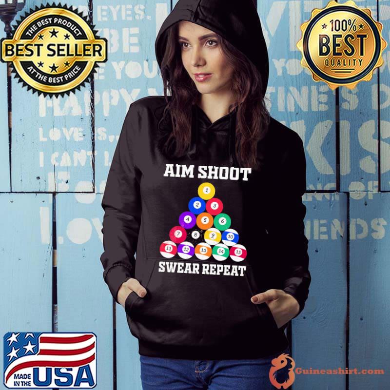 Aim shoot swear repeat shirt