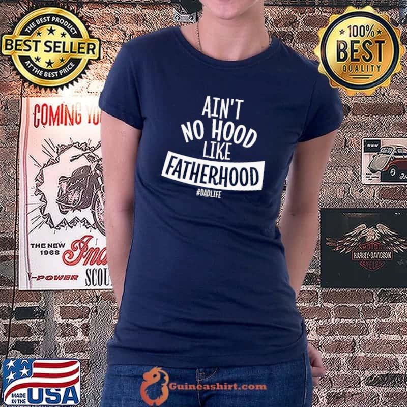 Ain&x27;t No Hood Like Fatherhood Father Dad Quote Design Essential T-Shirt Ladiestee