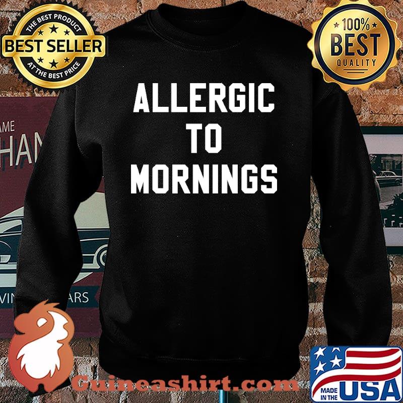 Allergic To Mornings s Sweater
