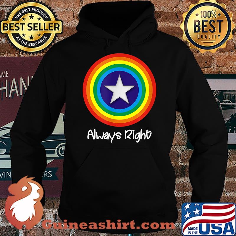Always Right Rainbow Star Funny Graphic Pride T-Shirt Hoodie