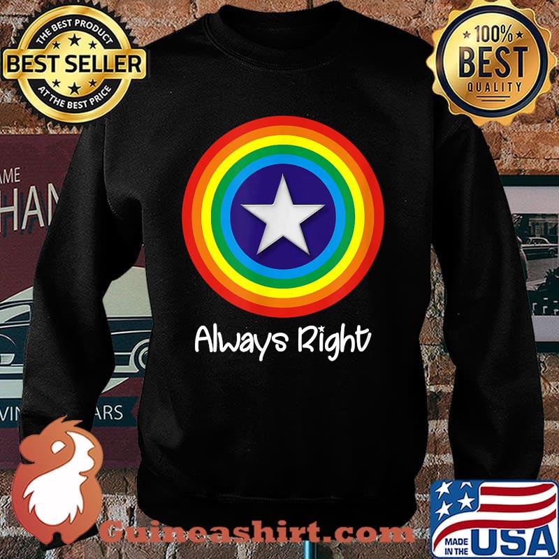 Always Right Rainbow Star Funny Graphic Pride T-Shirt Sweater