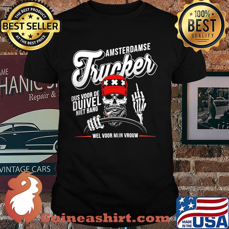 Amsterdamse Trucker Dus Voor De Duivel Niet Bang Skull Shirt