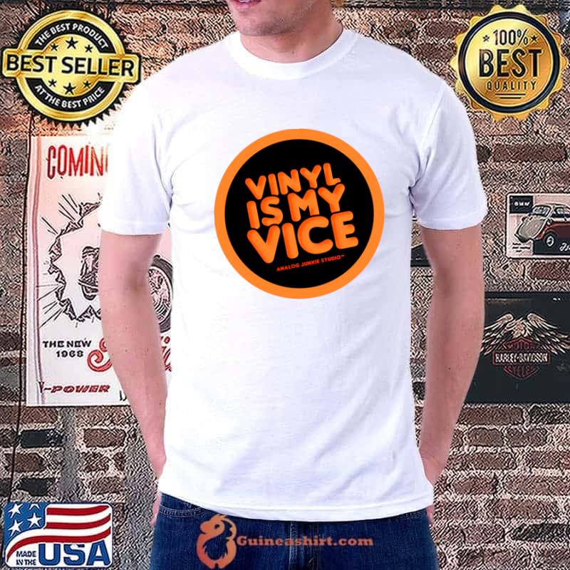 Analog Junkie Studio Vinyl Is My Vice T-Shirt