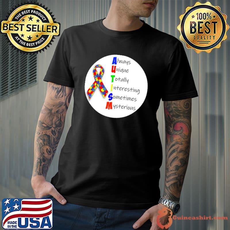 Autism Awareness always unique totally interesting T-Shirt