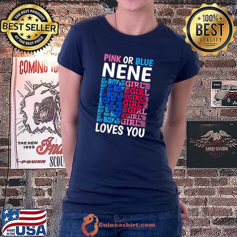 Awesome pink Or Blue Nene Loves You Gender Reveal Baby Shower Party T-Shirt Ladiestee
