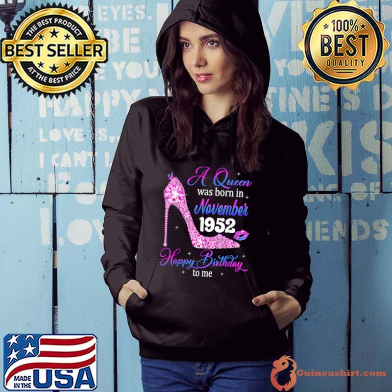 Awesome queens Are Born In November 1952 T Shirt 69th Birthday T-Shirt Hoodie