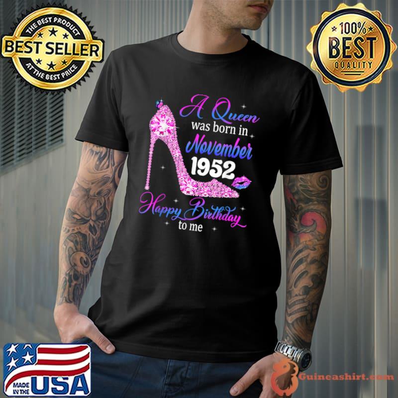 Awesome queens Are Born In November 1952 T Shirt 69th Birthday T-Shirt