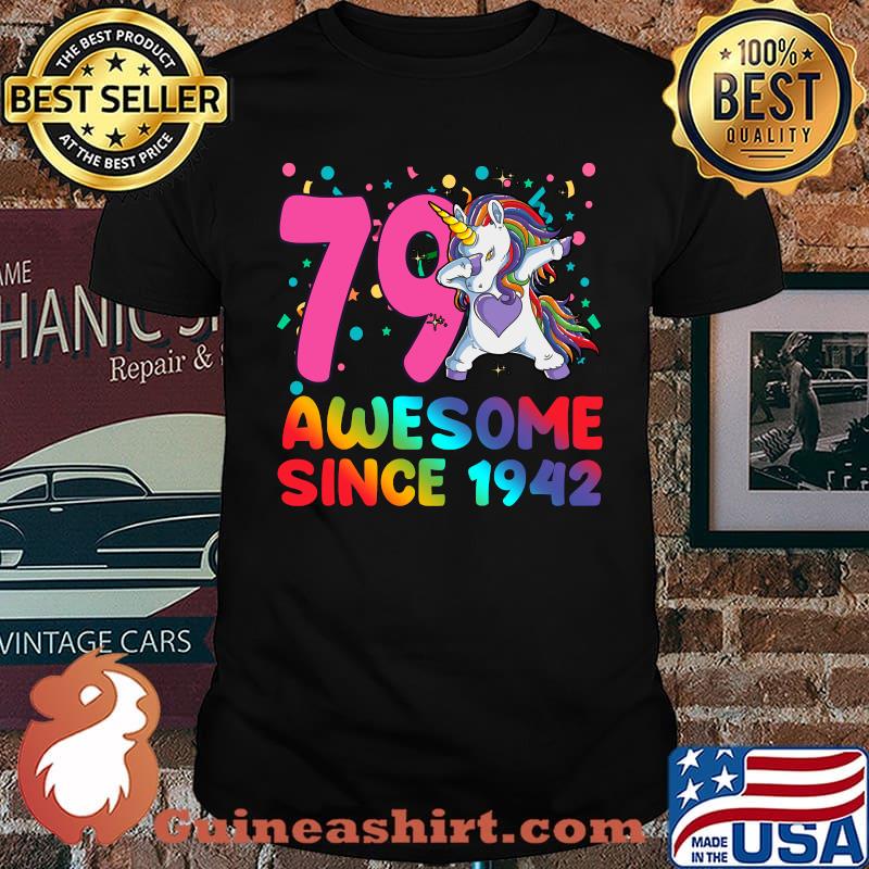 Awesome Since 1942 Dabbing Unicorn 79 year old 79th Birthday T-shirt