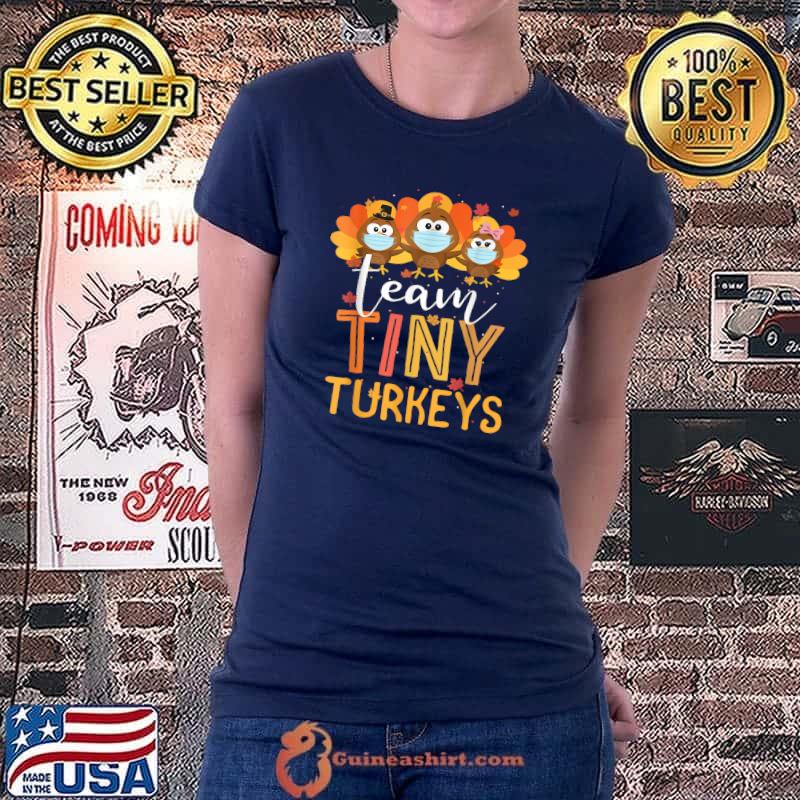 Awesome turkey Thanksgiving Team Tiny Turkeys Nurse Fall T-Shirt Ladiestee