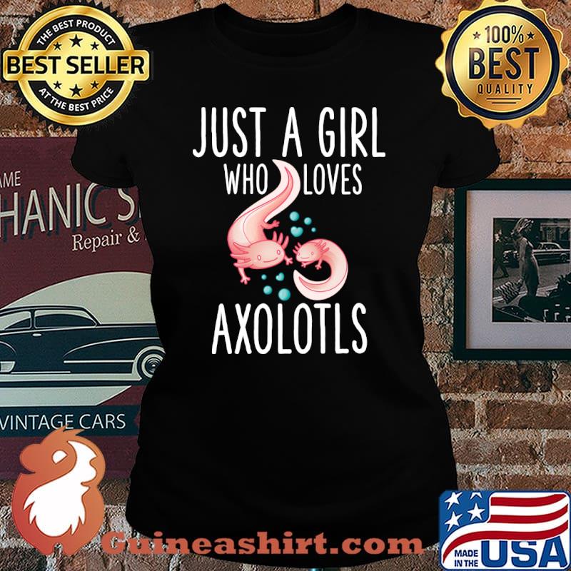 Axolotl Youth Just A Girl Who Loves T-Shirt Laides tee