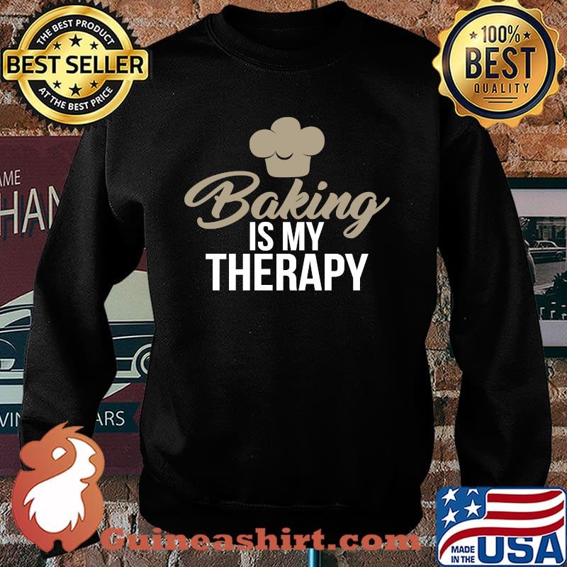 Baking Is My Therapy Sarcastic Quote Tee for Unisex Baking T-s Sweater