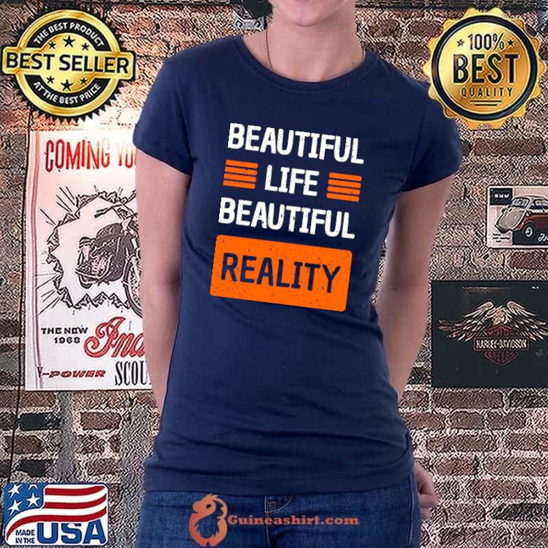 Beautiful Life reality T-Shirt Ladiestee