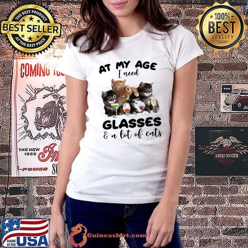Best at My Age I Need Glasses And A Lot Of Cat Shirt Ladiestee